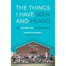 The Things I Have Seen and Heard: 50 Years In Powderly