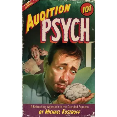 Audition Psych 101: A Refreshing Approach to the Dreaded Process
