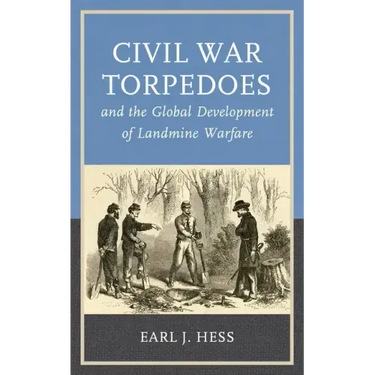 Civil War Torpedoes and the Global Development of Landmine Warfare