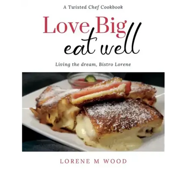 Love Big Eat Well: Living the Dream, Bistro Lorene