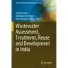 Wastewater Assessment, Treatment, Reuse and Development in India