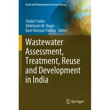 Wastewater Assessment, Treatment, Reuse and Development in India