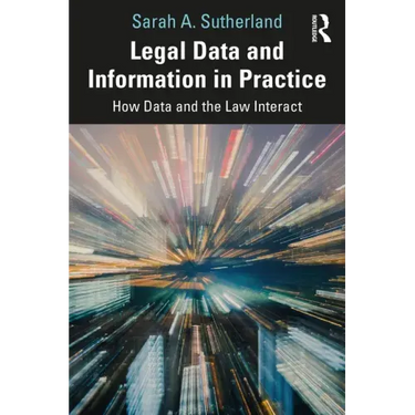 Legal Data and Information in Practice: How Data and the Law Interact