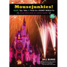 Mousejunkies!: More Tips, Tales, and Tricks for a Disney World Fix: All You Need to Know for a Perfect Vacation