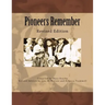 Pioneers Remember: Revised Edition