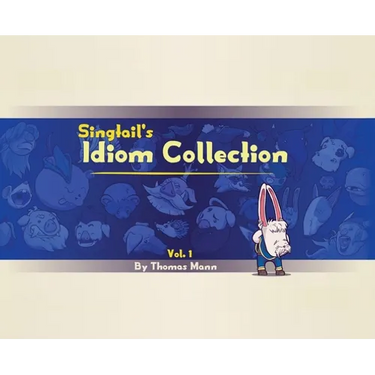 Singtail's Idiom Collection: Vol. 1