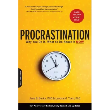Procrastination: Why You Do It, What to Do about It Now