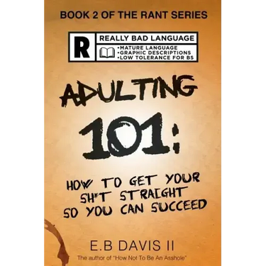 Adulting 101: How to get your sh*t straight so you can succeed