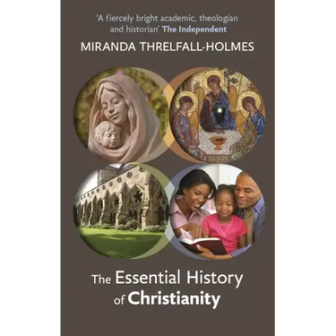 The Essential History of Christianity