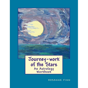 Journey-Work of the Stars: An Astrology Workbook