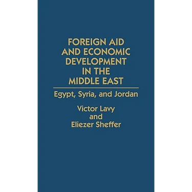 Foreign Aid and Economic Development in the Middle East: Egypt, Syria, and Jordan