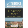 Greater Than a Tourist- Florence Italy: 50 Travel Tips from a Local