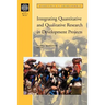 Integrating Quantitative and Qualitative Research in Development Projects