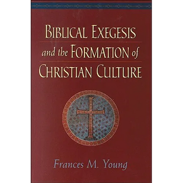 Biblical Exegesis and the Formation of Christian Culture