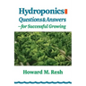 Hydroponics: Questions & Answers for Successful Growing