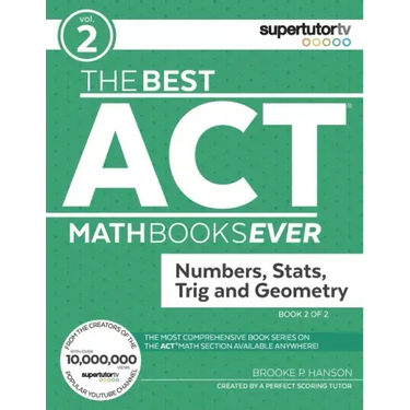 The Best ACT Math Books Ever, Book 2: Numbers, Stats, Trig and Geometry