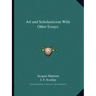 Art and Scholasticism with Other Essays
