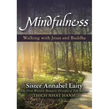 Mindfulness: Walking with Jesus and Buddha