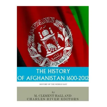 The History of Afghanistan, 1600-2012