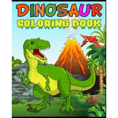 Dinosaur Coloring Book: Fantastic Dinosaur Coloring Book for Boys, Girls, Toddlers, Preschoolers, Kids 3-8, 6-8 Kids & Toddlers, Children's Ac
