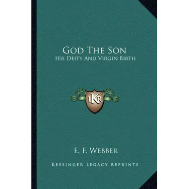God the Son: His Deity and Virgin Birth