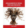 African Narratives of Orishas, Spirits and Other Deities