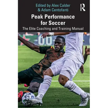 Peak Performance for Soccer: The Elite Coaching and Training Manual