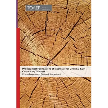 Philosophical Foundations of International Criminal Law: Correlating Thinkers