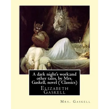 A dark night's work: and other tales, by Mrs. Gaskell, novel (Penguin Classics): Elizabeth Gaskell