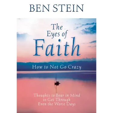 The Eyes of Faith: How to Not Go Crazy: Thoughts to Bear in Mind to Get Through Even the Worst Days