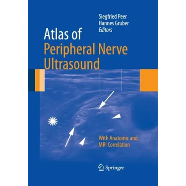 Atlas of Peripheral Nerve Ultrasound: With Anatomic and MRI Correlation
