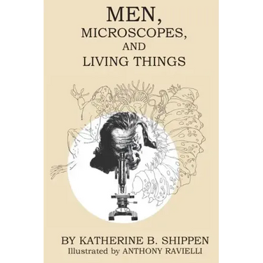 Men, Microscopes, and Living Things