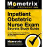 Inpatient Obstetric Nurse Exam Secrets Study Guide: Inpatient Obstetric Test Review for the Inpatient Obstetric Nurse Exam