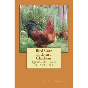 Bird Care: Backyard Chickens: Diseases and Treatments