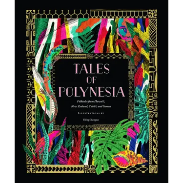 Tales of Polynesia: Folktales from Hawai'i, New Zealand, Tahiti, and Samoa