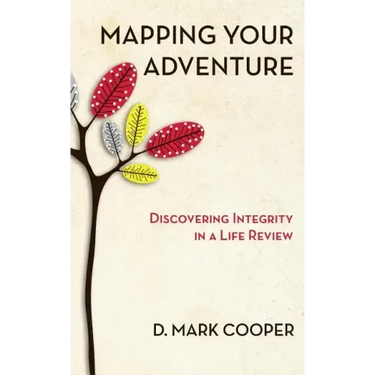 Mapping Your Adventure: Discovering Integrity in a Life Review