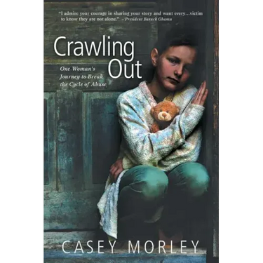 Crawling Out: One Woman's Journey to Break the Cycle of Abuse