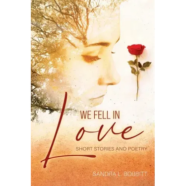 We Fell In love: Short Stories and Poetry
