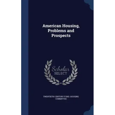American Housing, Problems and Prospects