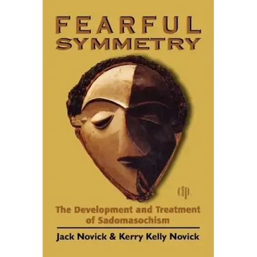 Fearful Symmetry: The Development and Treatment of Sadomasochism