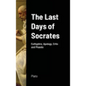 The Last Days of Socrates: Euthyphro, Apology, Crito and Phaedo