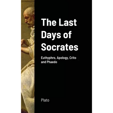 The Last Days of Socrates: Euthyphro, Apology, Crito and Phaedo