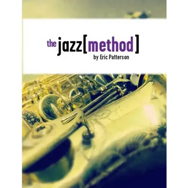 The Jazz Method: Learn Jazz Improv One Step At A Time