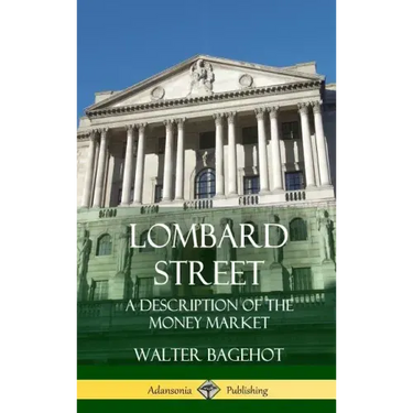 Lombard Street: A Description of the Money Market (Hardcover)