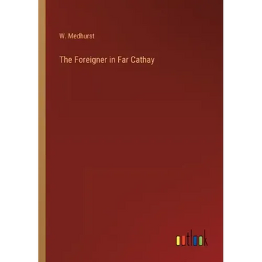 The Foreigner in Far Cathay