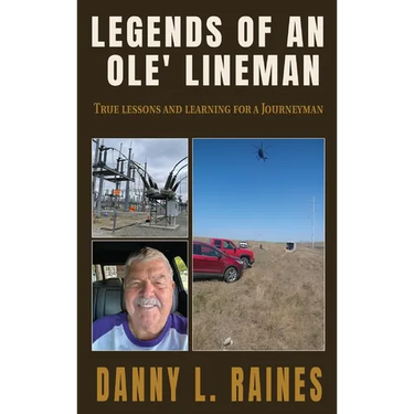 Legends of an Ole' Lineman: True lessons and learning for a Journeyman