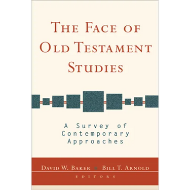 The Face of Old Testament Studies: A Survey of Contemporary Approaches