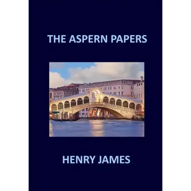 THE ASPERN PAPERS Henry James