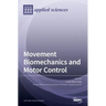 Movement Biomechanics and Motor Control