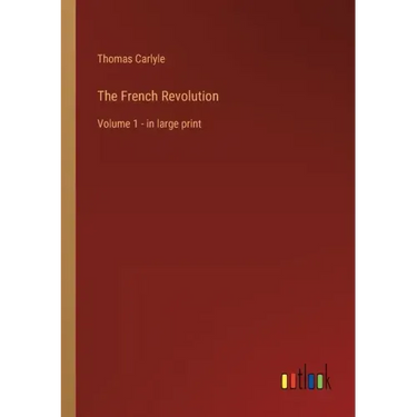 The French Revolution: Volume 1 - in large print